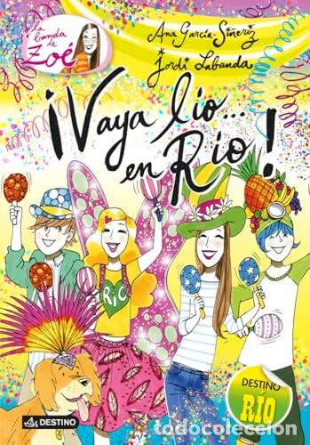 Libros de segunda mano: &iexcl;Vaya L&iacute;o... en R&iacute;o!: La Banda de Zo&eacute; 8 - Garc&iacute;a-si&ntilde;eriz, Ana, Blanco, Jordi - Destino Infantil & Ju