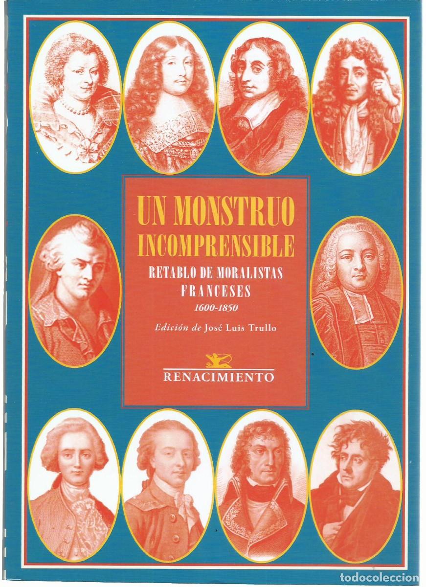 Libros de segunda mano: UN MONSTRUO INCOMPRENSISIBLE. Retablo de moralistas franceses. (Edici&oacute;n de Jos&eacute; Luis Trullo. 2025)