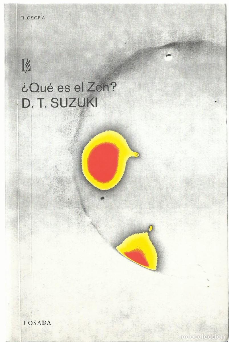Libros de segunda mano: D.T. SUZUKI : &iquest;Qu&eacute; es el Zen? (Edici&oacute;n de Carlos Vergara. Ed. Losada, 2006)