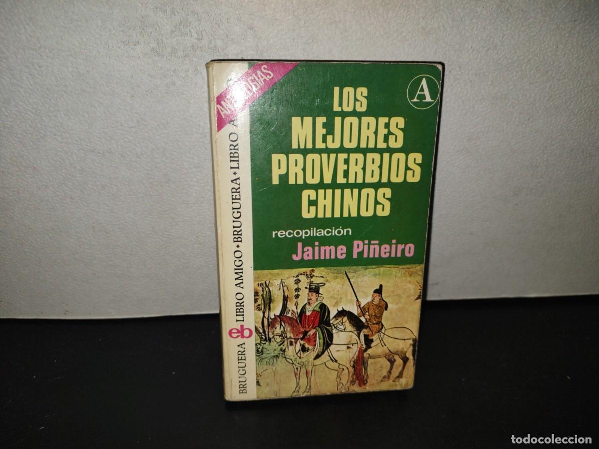 Libros de segunda mano: 222- Los Mejores Proverbios Chinos. Recopilaci&oacute;n - Jaime Pi&ntilde;eiro. Bruguera - 1A. Edici&oacute;n, 1995
