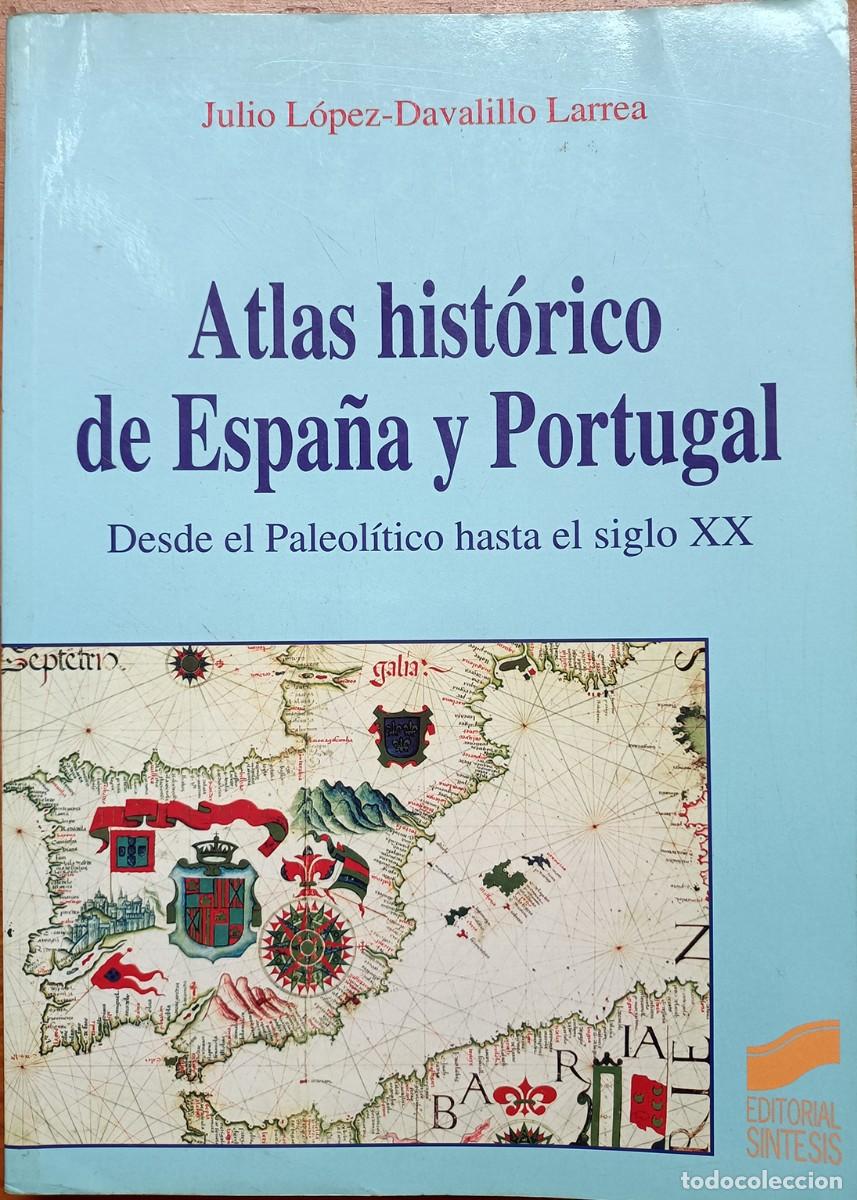 Libros de segunda mano: Atlas hist&oacute;rico de Espa&ntilde;a y Portugal. Desde el Paleol&iacute;tico hasta el siglo XX.
