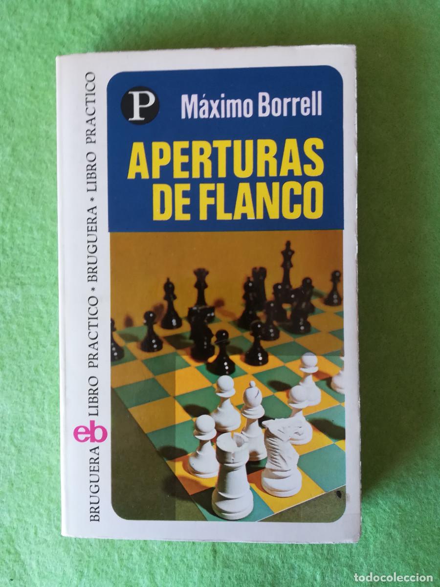Libros de segunda mano: Aperturas de flanco Maximo Borrel bruguera 1974