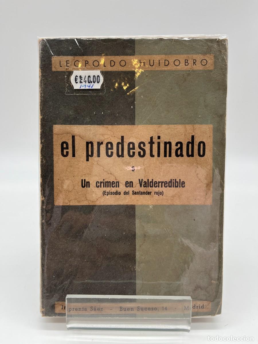 Libros de segunda mano: EL PREDESTINADO O UN CRIMEN EN VALDERREDIBLE de L. Huidobro (Ed. Garfias Afrodisio Aguado)