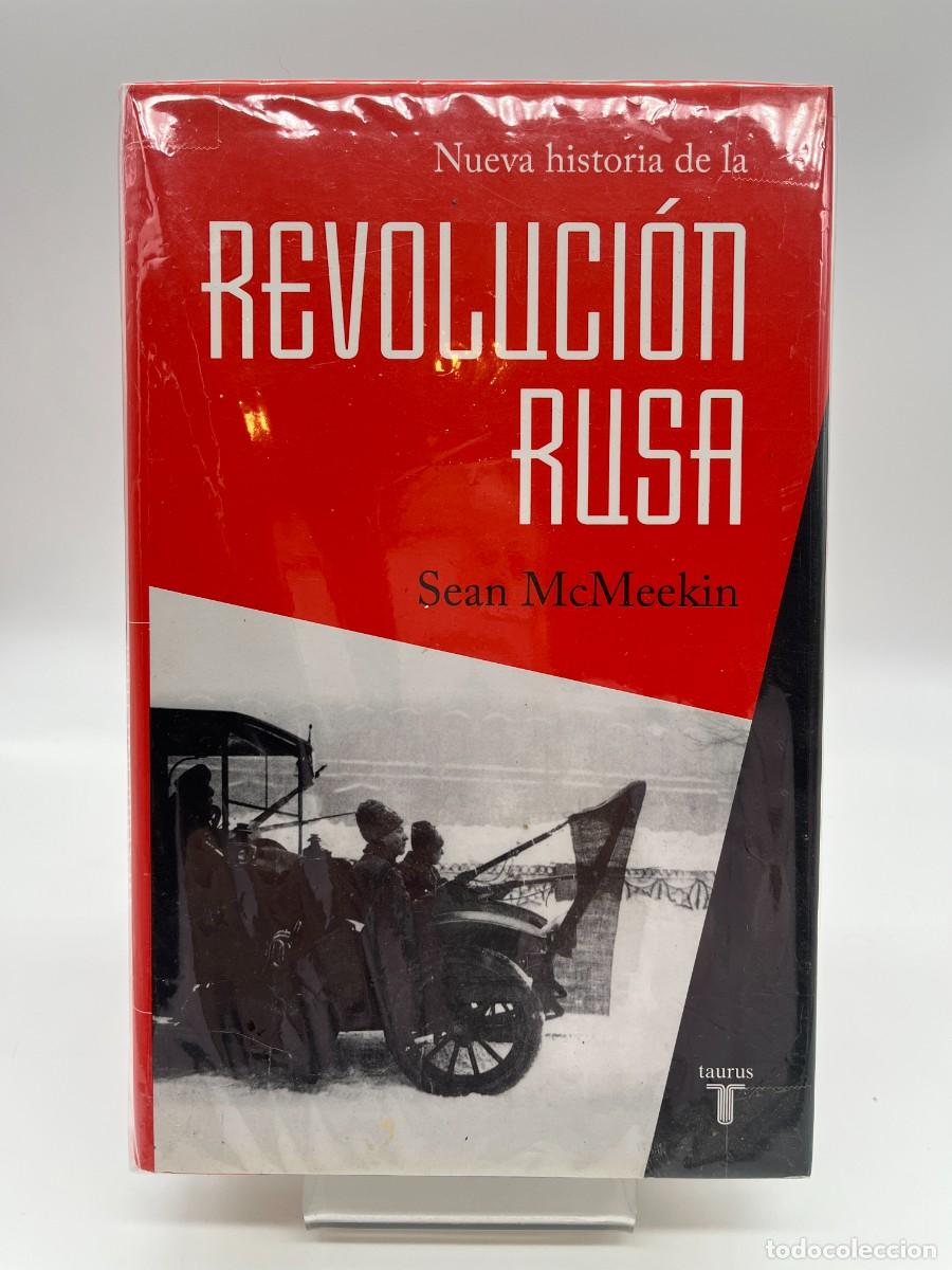 Libros de segunda mano: NUEVA HISTORIA DE LA REVOLUCI&Oacute;N RUSA de Sean McMeekin (Ed. Taurus)