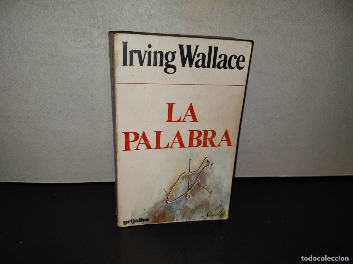 Libros de segunda mano: 222- La Palabra - Irving Wallace - Ediciones Grijalbo, S. A. - 1974