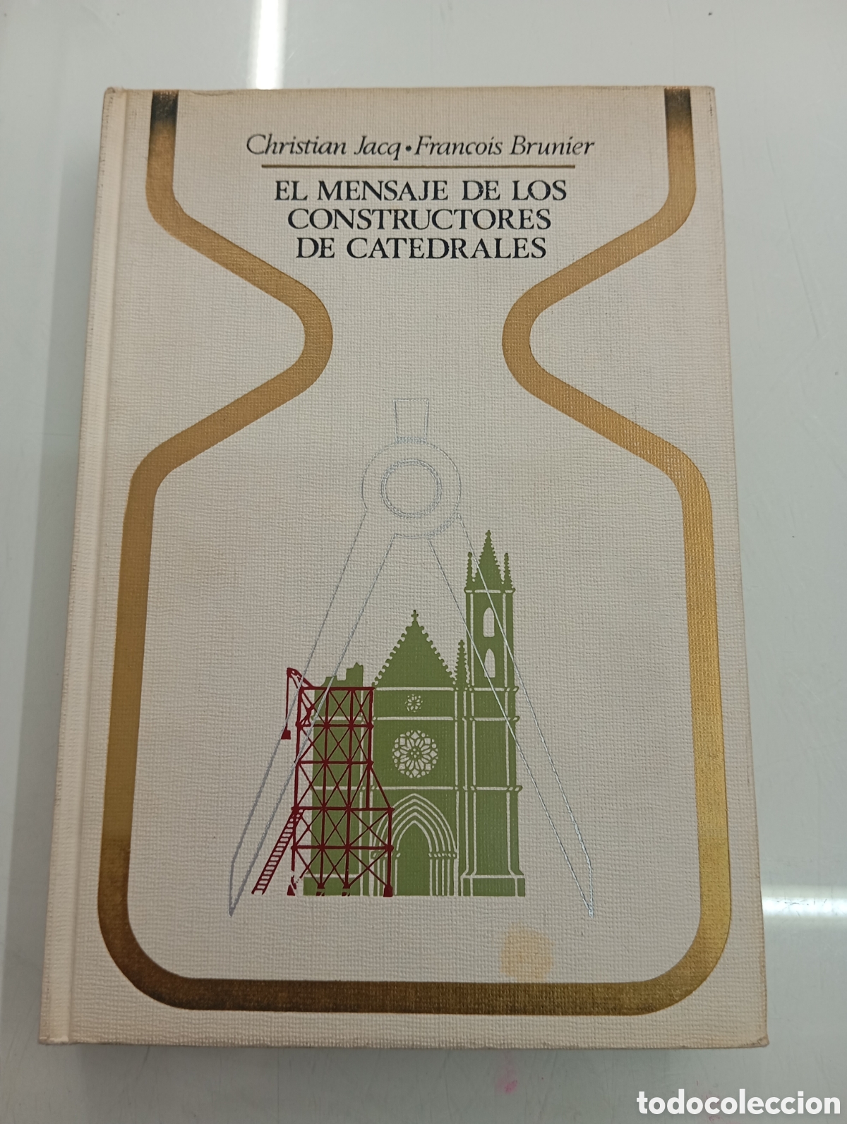 Libros de segunda mano: EL MENSAJE DE LOS CONSTRUCTORES DE CATEDRALES CHRISTIAN JACQ F. BRUNIER PLAZA JAN&Eacute;S OTROS MUNDOS