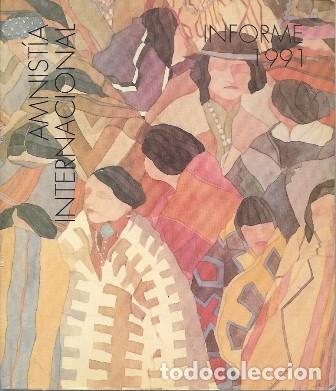 Libros de segunda mano: AMNISTIA INTERNACIONAL - INFORME 1991 - A-P-1970