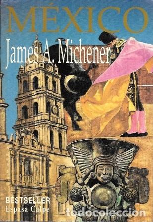 Libros de segunda mano: MEXICO (TRADUCCION: JOSE SANCHEZ COMPA&Ntilde;Y) - A. MICHENER, JAMES - A-AM-1047