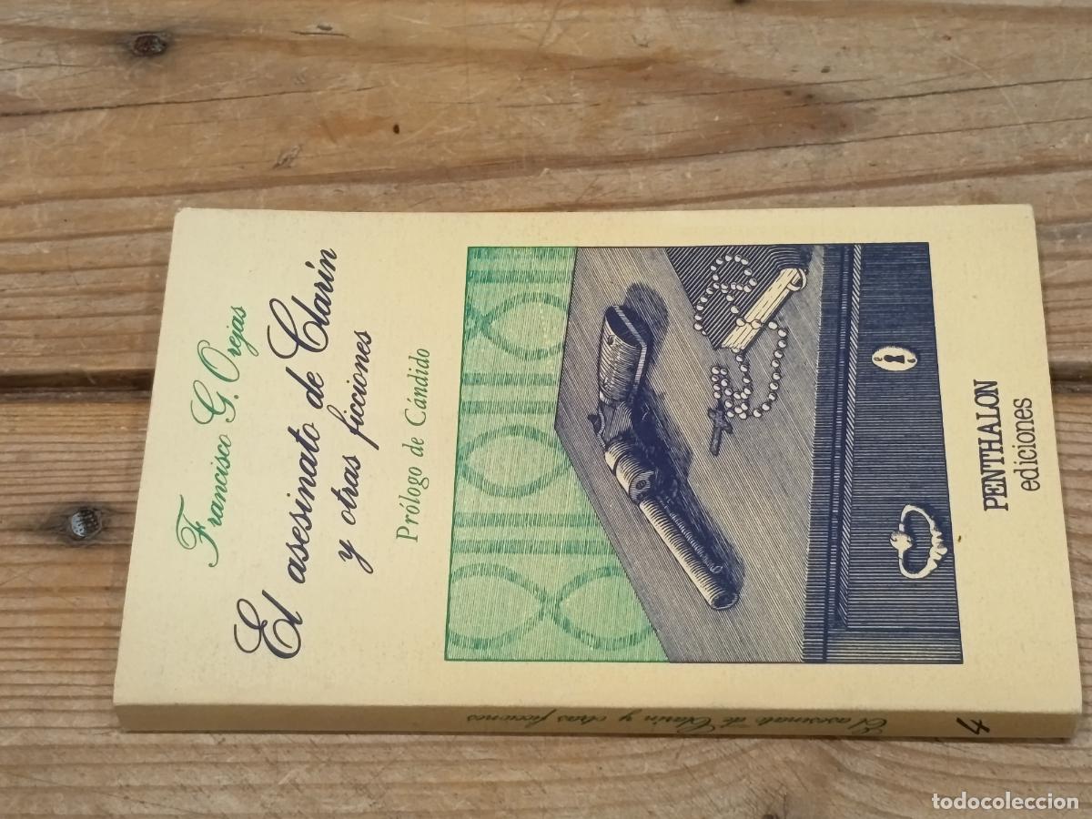Libros de segunda mano: 1981 - FRANCISCO G. OREJAS. El asesinato de Clar&iacute;n y otras ficciones - DEDICAO POR EL AUTOR