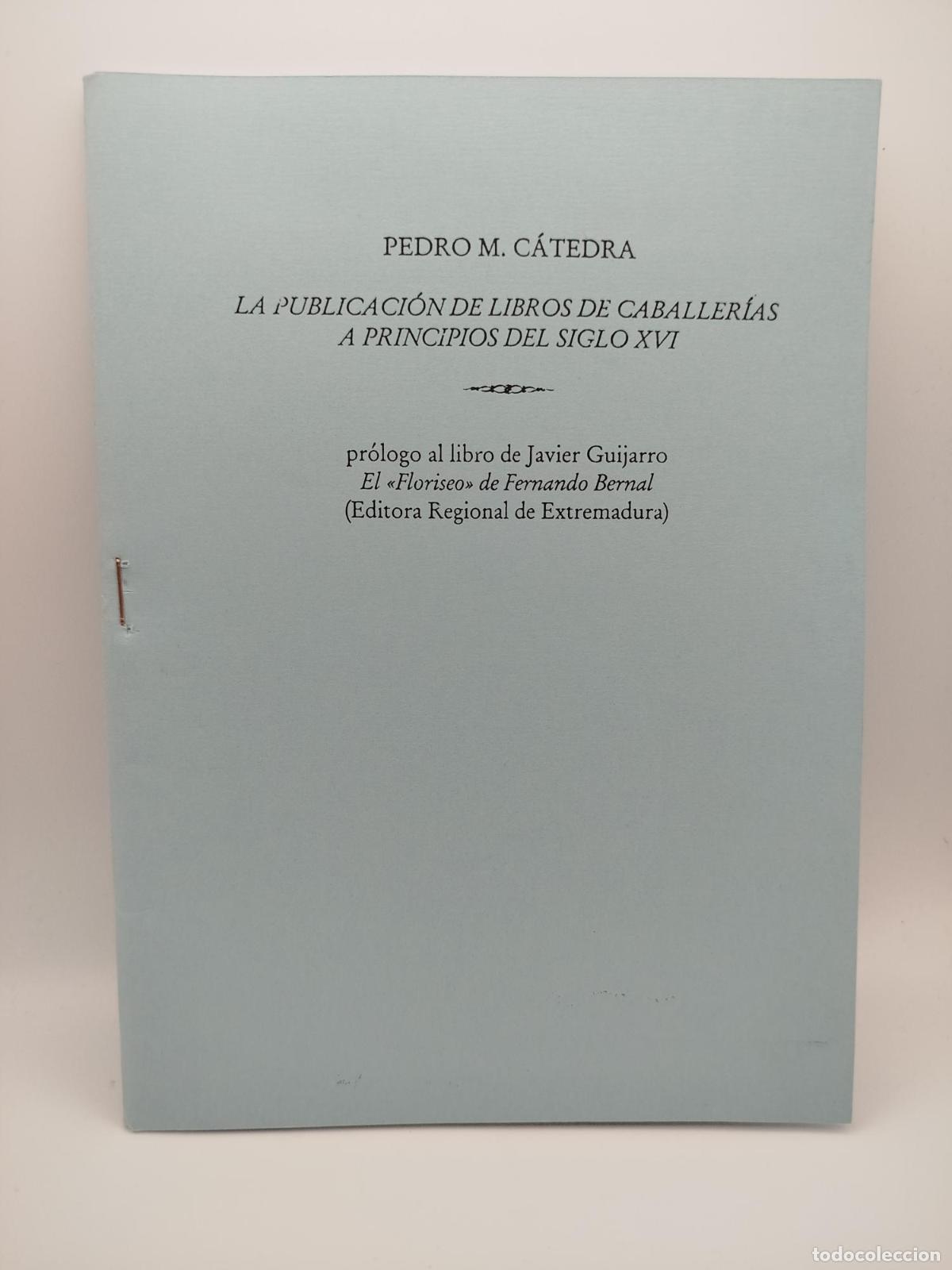 Libros de segunda mano: La publicaci&oacute;n de libros de caballer&iacute;as a principios del Siglo XVI - M. C&aacute;tedra, Pedro.