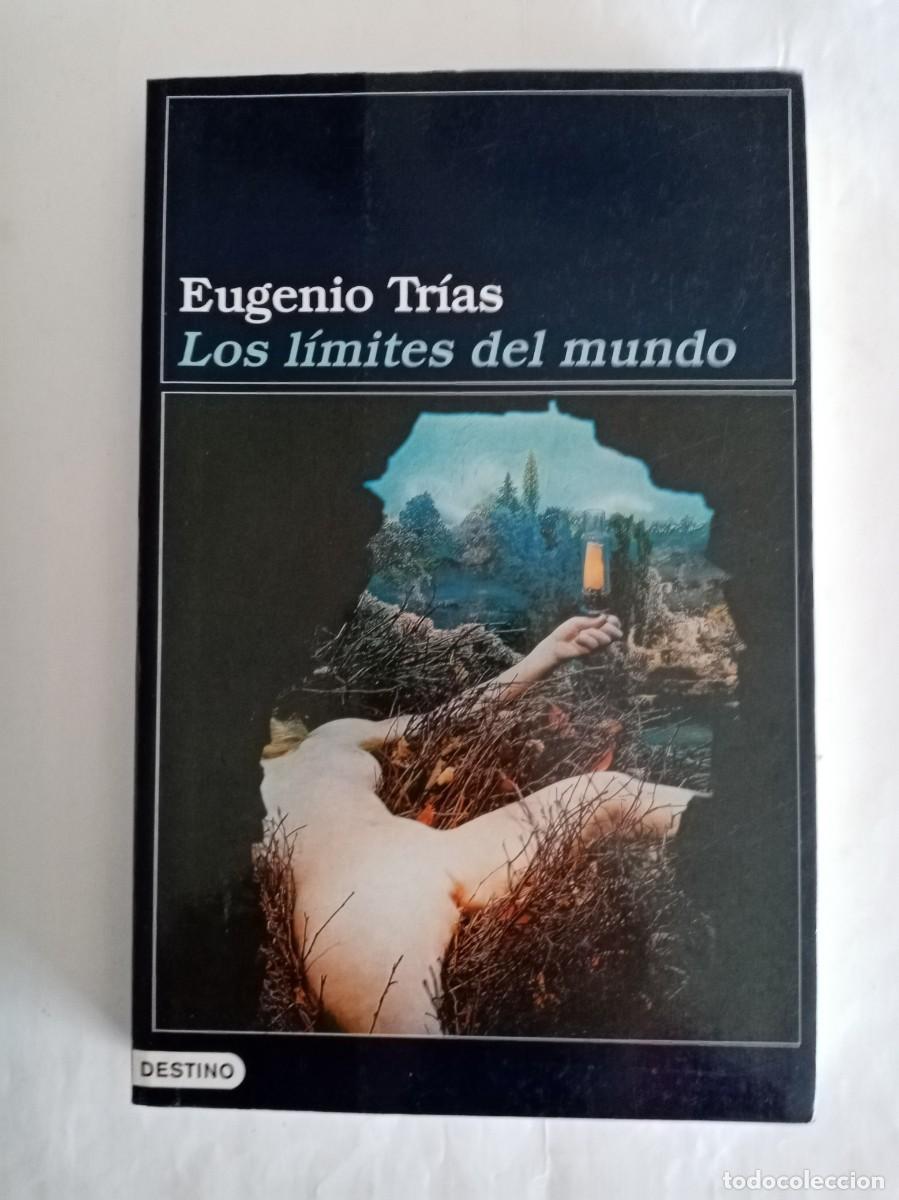 Libros de segunda mano: LOS L&Iacute;MITES DEL MUNDO. Euganio Tr&iacute;as ( DESTINO )