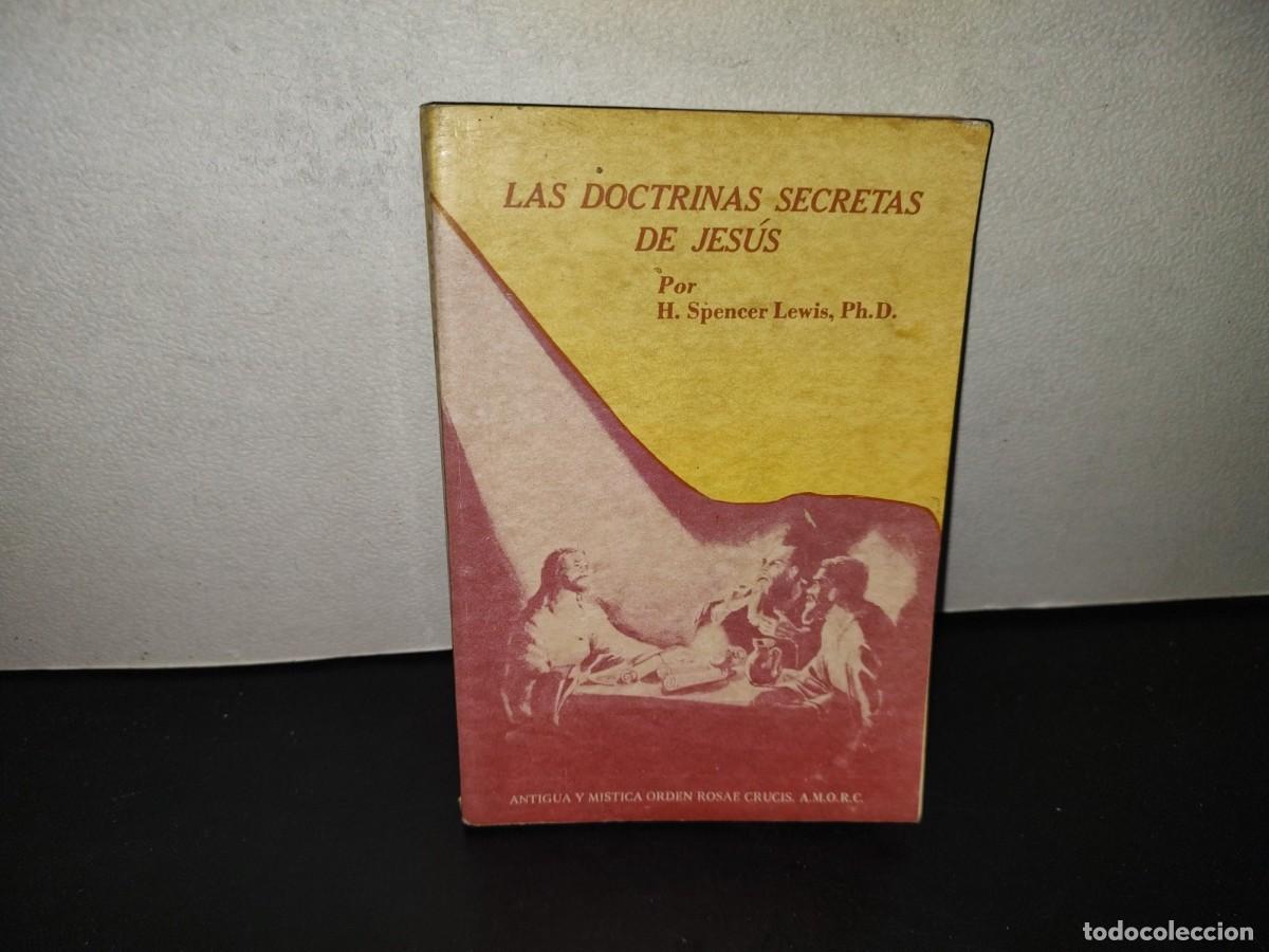 Libros de segunda mano: 222- Las Doctrinas Secretas De Jes&uacute;s - H. Spencer Lewis, Ph.D - Biblioteca Rosacruz - 1978