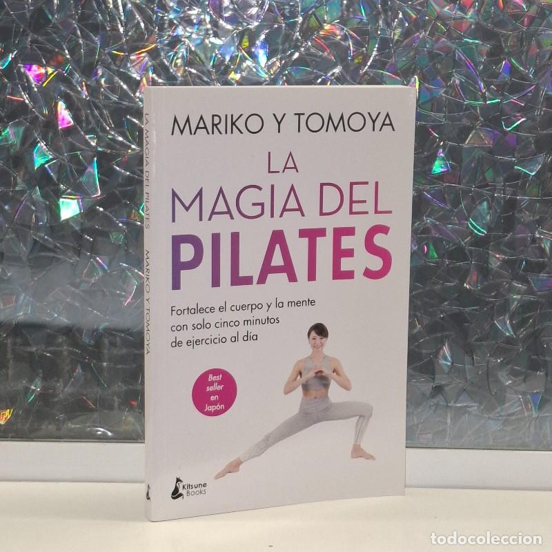 Libros de segunda mano: La Magia del Pilates: Fortalece el Cuerpo y la Mente con Solo Cinco Minutos de Ejercicio - Mariko