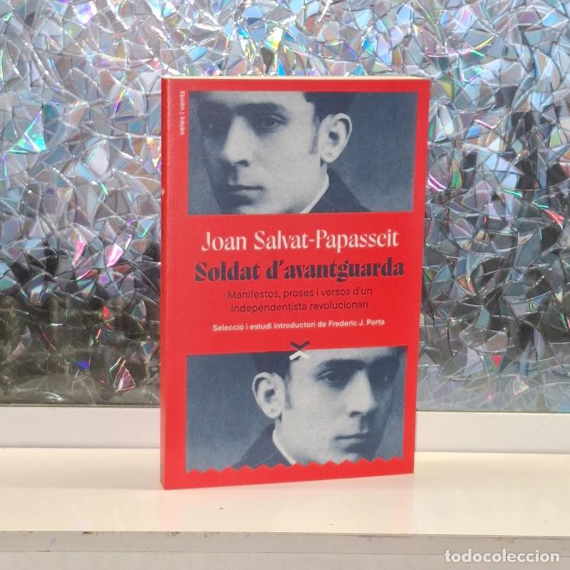 Libros de segunda mano: Soldat d'Avantguarda - Joan Salvat-Papasseit y Frederic J. Porta - Veles i Vents Edicions