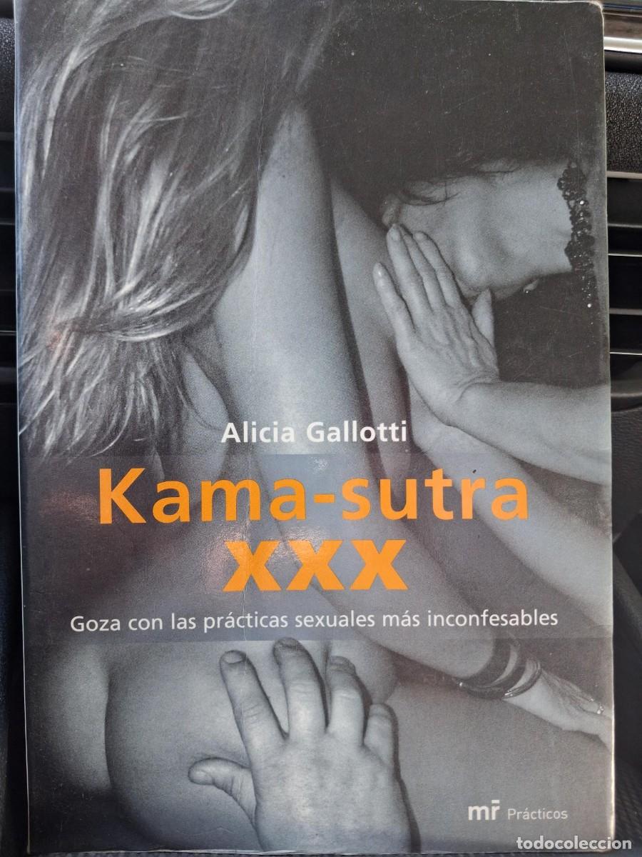 Libros de segunda mano: KAMA-SUTRA XXX. GOZA CON LAS PR&Aacute;CTICAS SEXUALES MAS INCONFESABLES ALICIA GALLOTTI