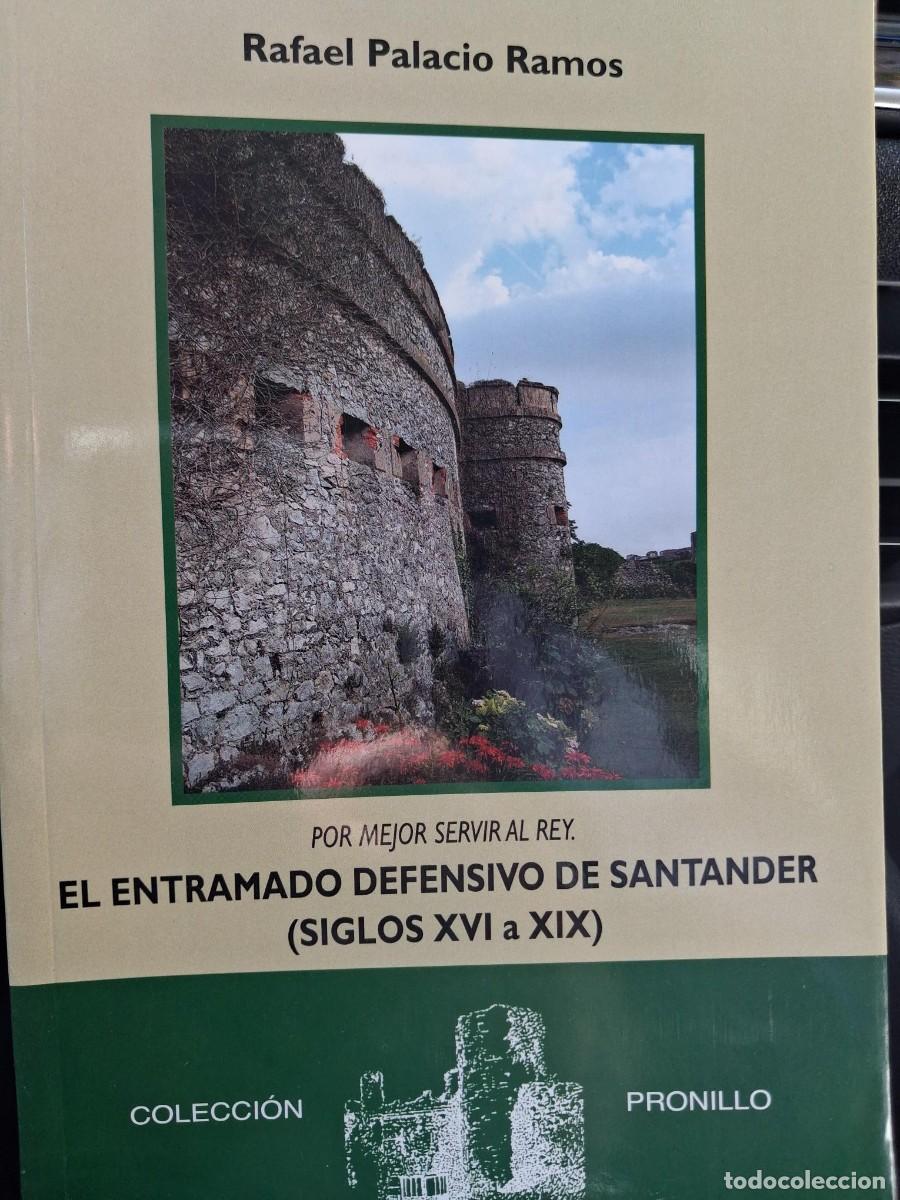 Libros de segunda mano: Por mejor servir al Rey. EL ENTRAMADO DEFENSIVO DE SANTANDER SIGLOS XVI A XIX RAFAEL PALACIO RAMOS