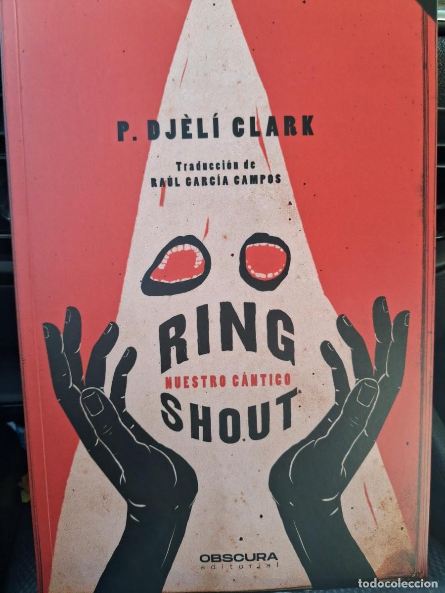 Libros de segunda mano: Ring shout : nuestro c&aacute;ntico - Clark, P. Dj&egrave;l&iacute; / ku klux klan