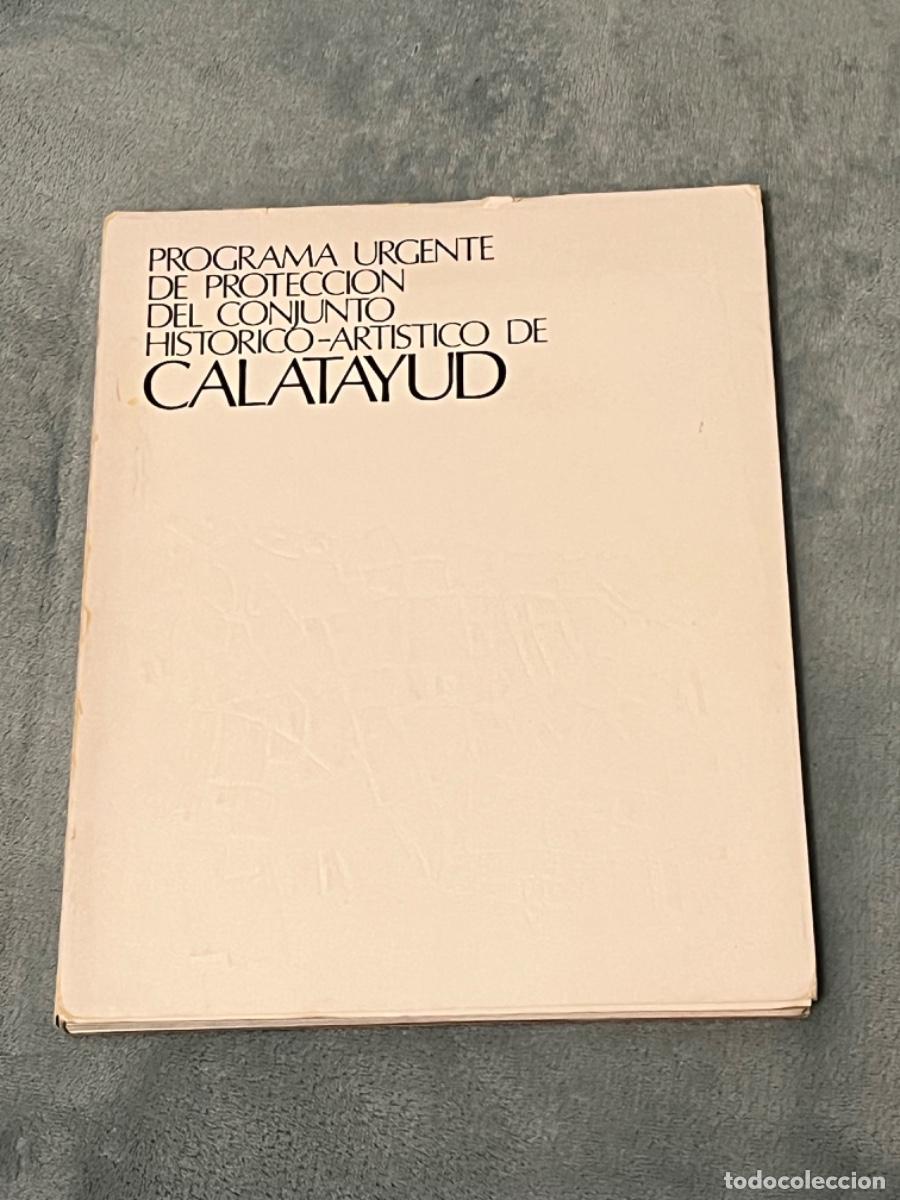 Libros de segunda mano: Libro PROGRAMA URGENTE DE PROTECCI&Oacute;N DEL CONJUNTO HIST&Oacute;RICO ART&Iacute;STICO CALATAYUD