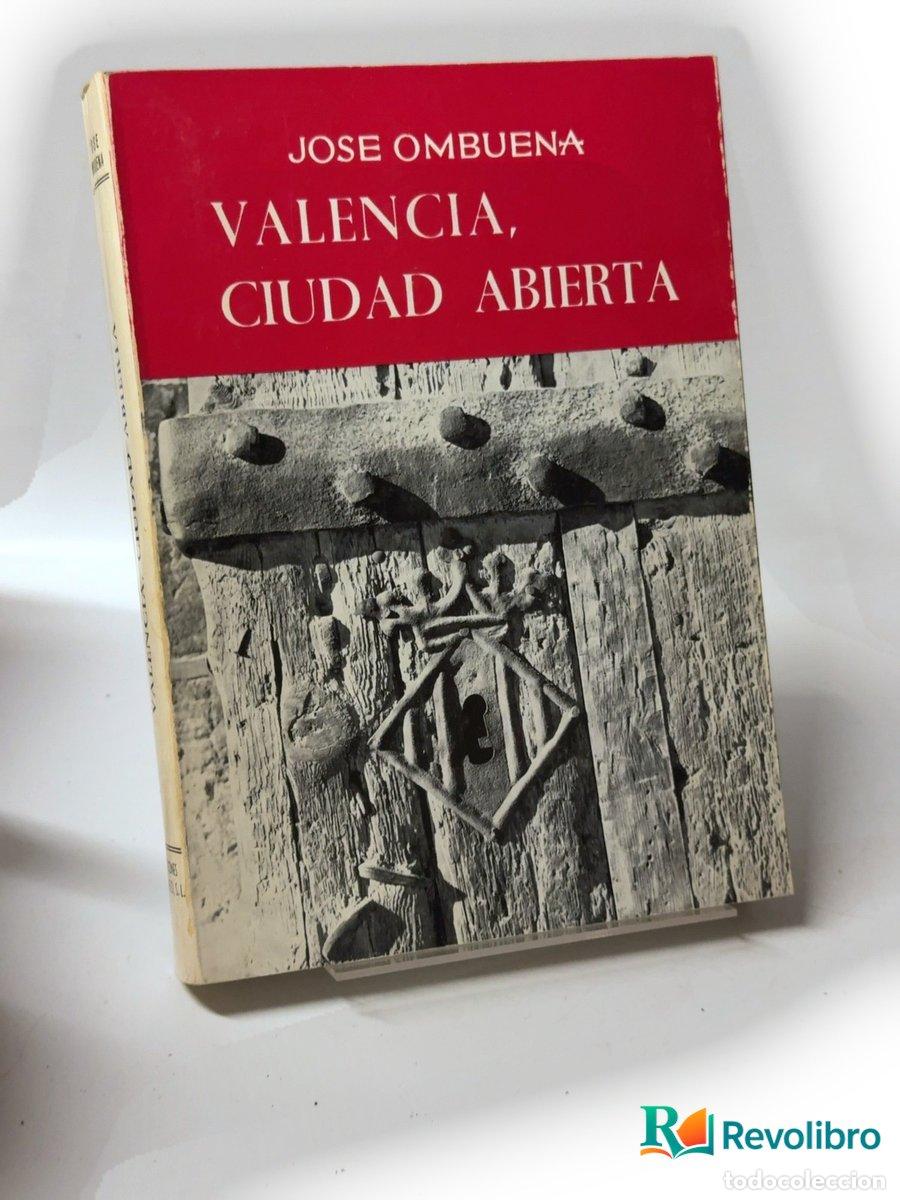 Libros de segunda mano: Valencia, ciudad abierta - 1&ordf; edici&oacute;n - Jos&eacute; Ombuena