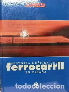 Libros de segunda mano: Historia gr&aacute;fica del Ferrocarril en Espa&ntilde;a - Varios - Editorial Epoca - 1988