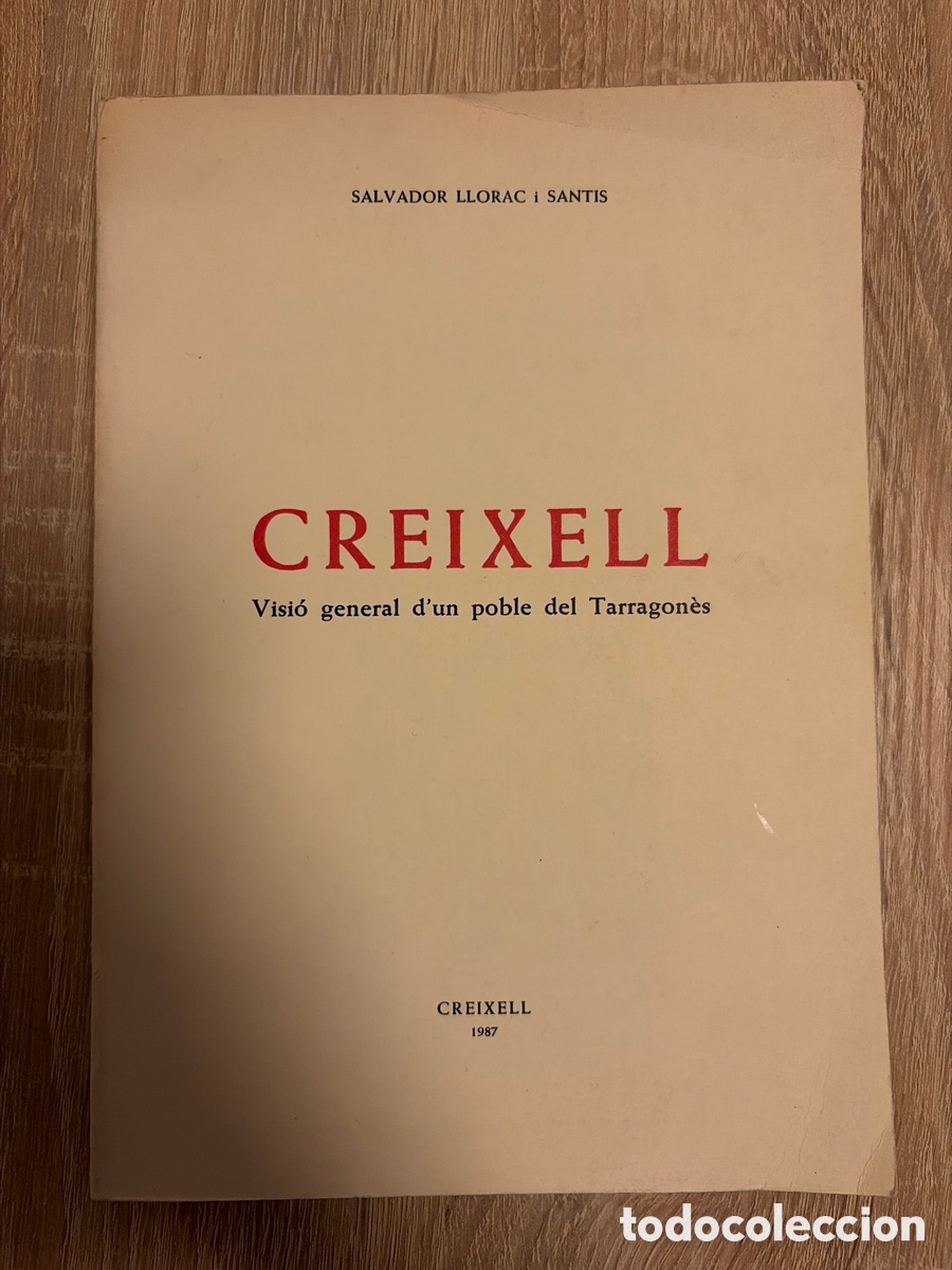 Libros de segunda mano: Creixell. Visi&oacute; general d&rsquo;un poble del Tarragon&egrave;s, de Salvador Llorac i Santis.