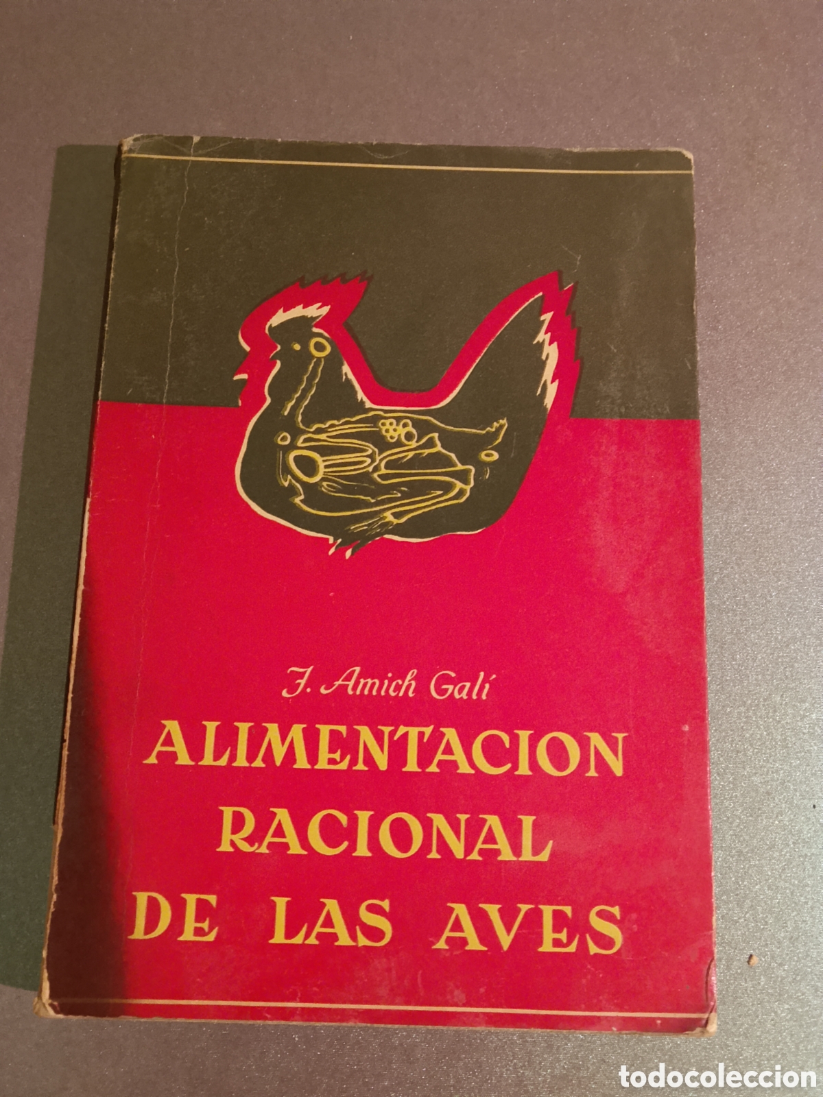 Libros de segunda mano: Alimentaci&oacute;n racional de las aves - J.Amich - 1955