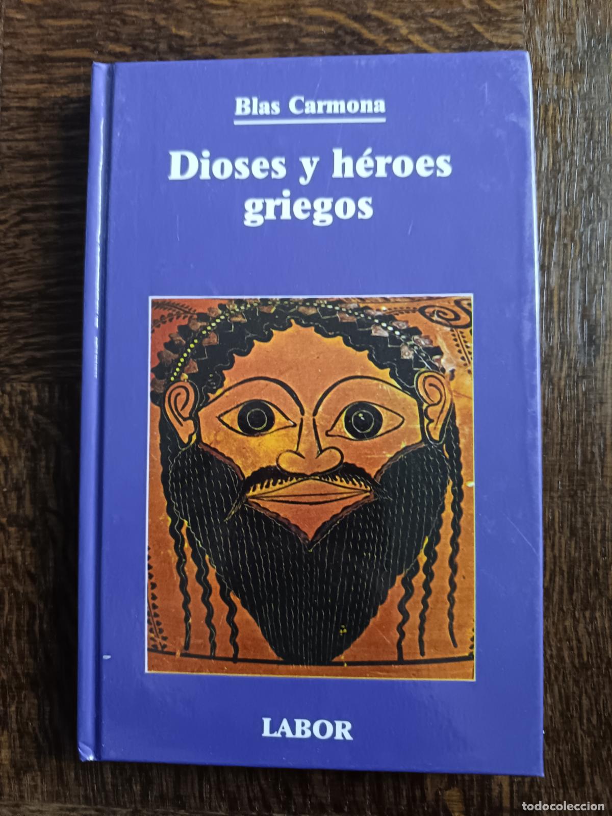 Libros de segunda mano: DIOSES Y H&Eacute;ROES GRIEGOS. ED. LABOR 1989. TAPA DURA, ILUSTRADO. Mitolog&iacute;a, leyendas y cuentos.