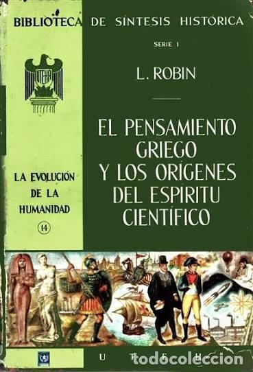Libros de segunda mano: El pensamiento griego y los or&iacute;genes del esp&iacute;ritu cient&iacute;fico - L. Robin - Uteha - 1956 - Evoluci&oacute;n,