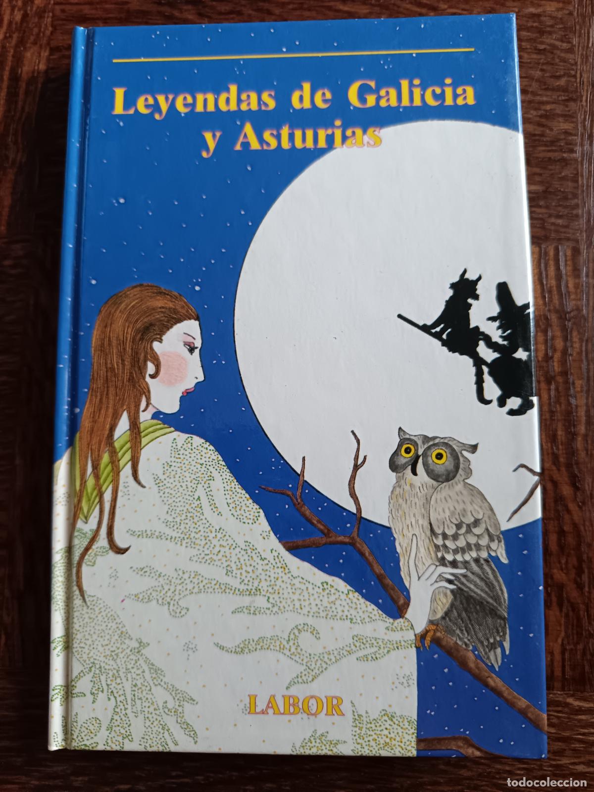 Libros de segunda mano: LEYENDAS de GALICIA y ASTURIAS. ED. LABOR 1984. TAPA DURA, ILUSTRADO. Mitolog&iacute;a y cuentos etnicos.
