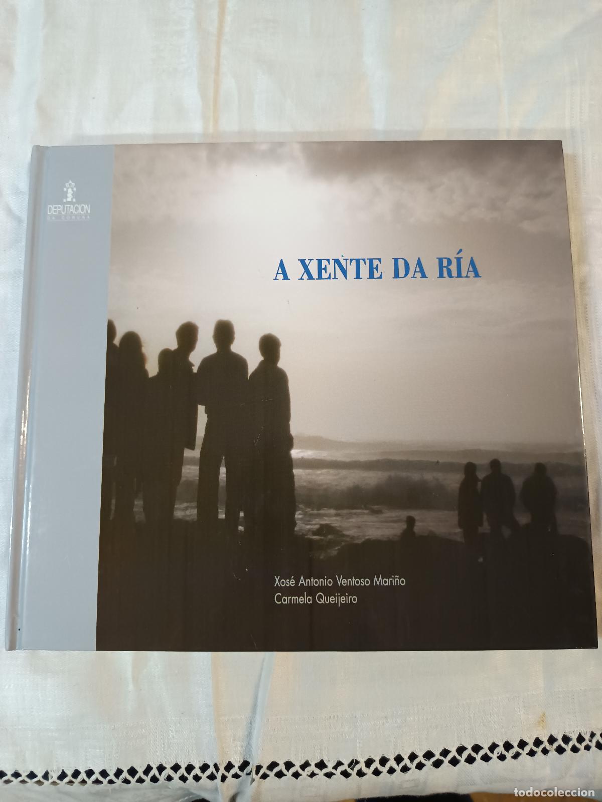 Libri di seconda mano: A XENTE DA RIA, XOSE ANTONIO VENTOSO MARI&Ntilde;O, CARMELA QUEIJEIRO, DIPUTACION DE LA CORU&Ntilde;A, GALICIA