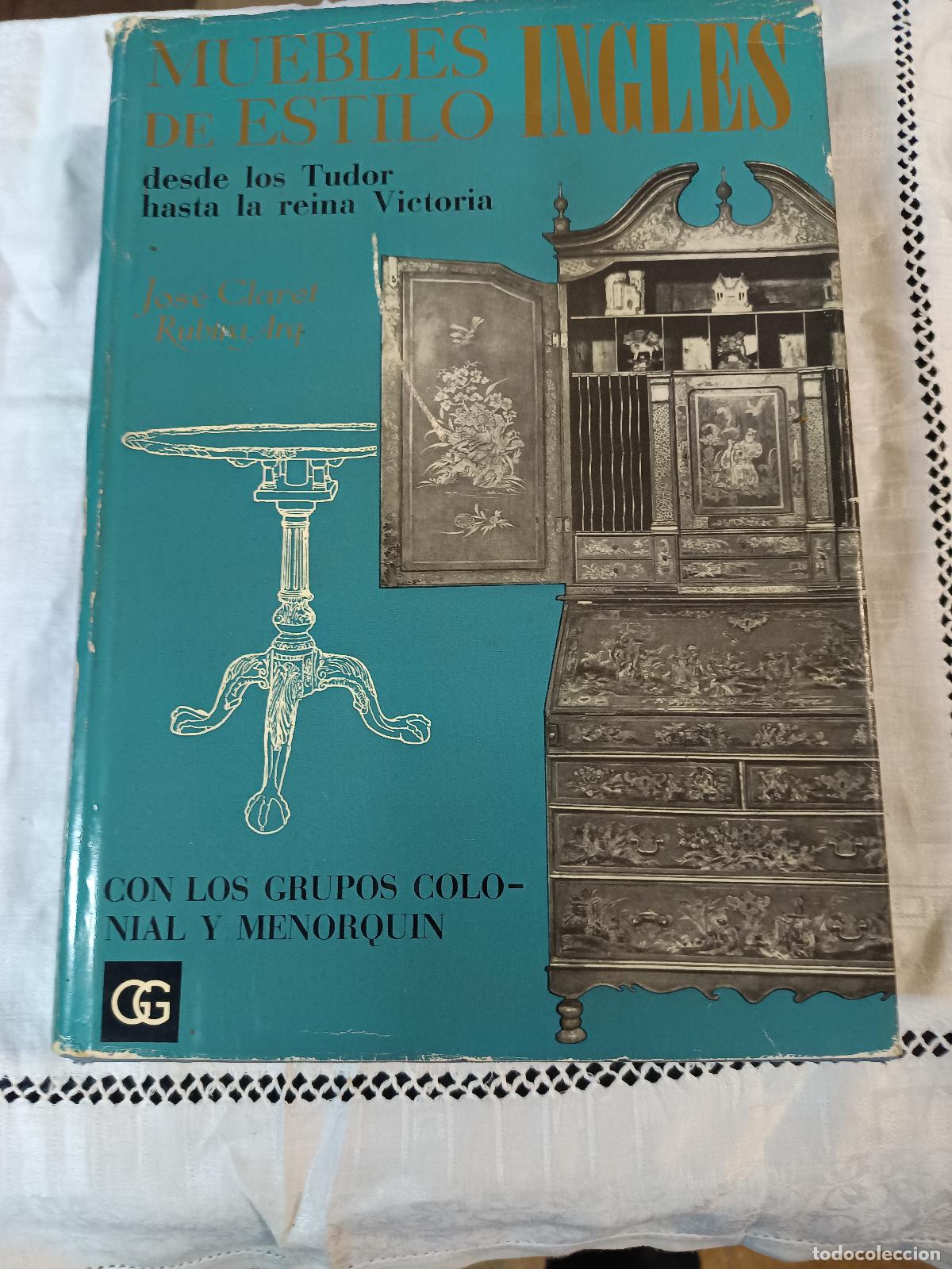Libros de segunda mano: MUEBLES DE ESTILO INGL&Eacute;S DESDE LOS TUDOR A LA REINA VICTORIA, COLONIAL Y MENORQUIN 1967 GUSTAVO GILI