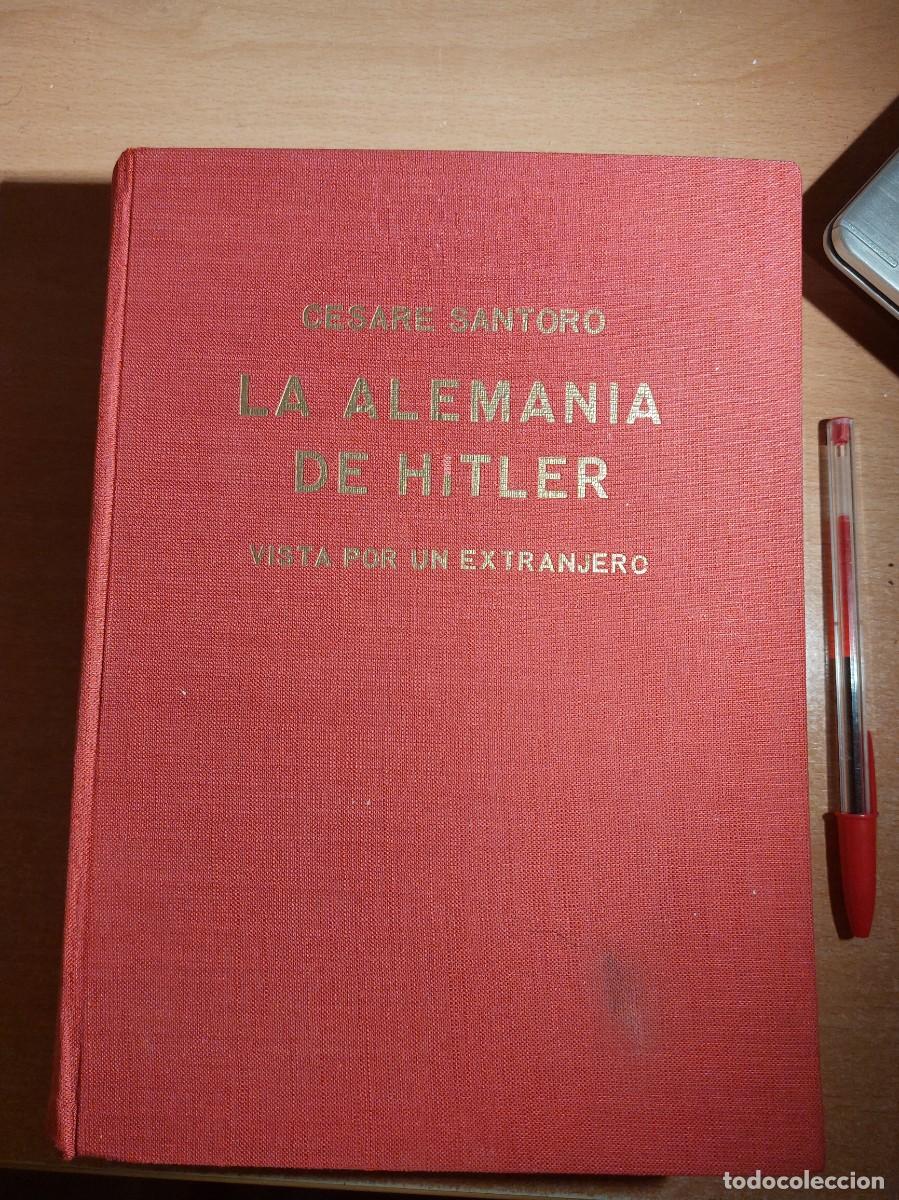 Libros de segunda mano: LA ALEMANIA DE HITLER VISTA POR UN EXTRANJERO - CESARE SANTORO (TAPA DURA 1939)