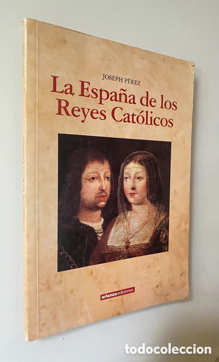 Libros de segunda mano: La Espa&ntilde;a de los Reyes Cat&oacute;licos - P&Eacute;REZ, Joseph