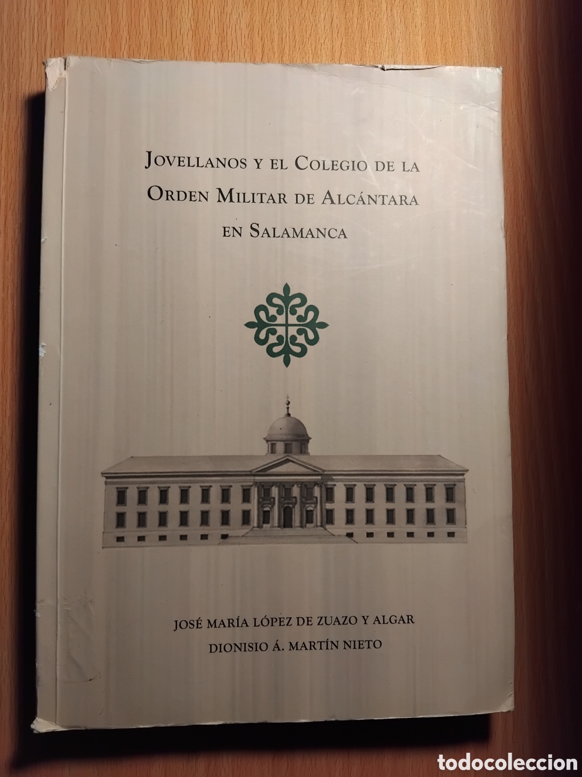 Libros de segunda mano: Jovellanos y el Colegio de la Orden Militar de Alc&aacute;ntara en Salamanca;J.M.L&oacute;pez de Zuazo/D.A.Mart&iacute;n