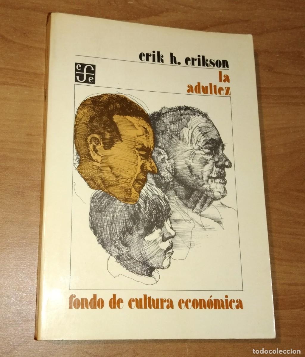 Libros de segunda mano: ERIK H. ERIKSON (COMP) - LA ADULTEZ - FONDO DE CULTURA ECON&Oacute;MICA, 1981
