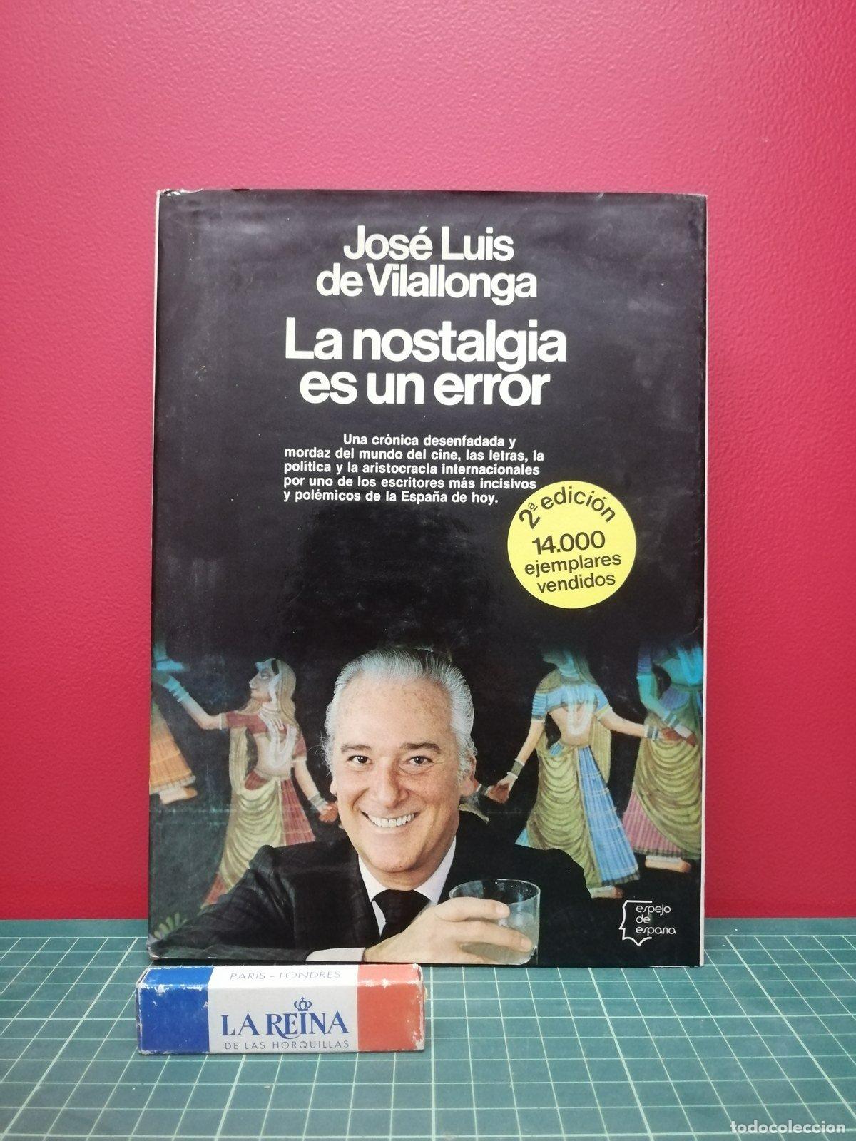 Libros de segunda mano: La nostalgia es un error - Jos&eacute; Luis de Vilallonga