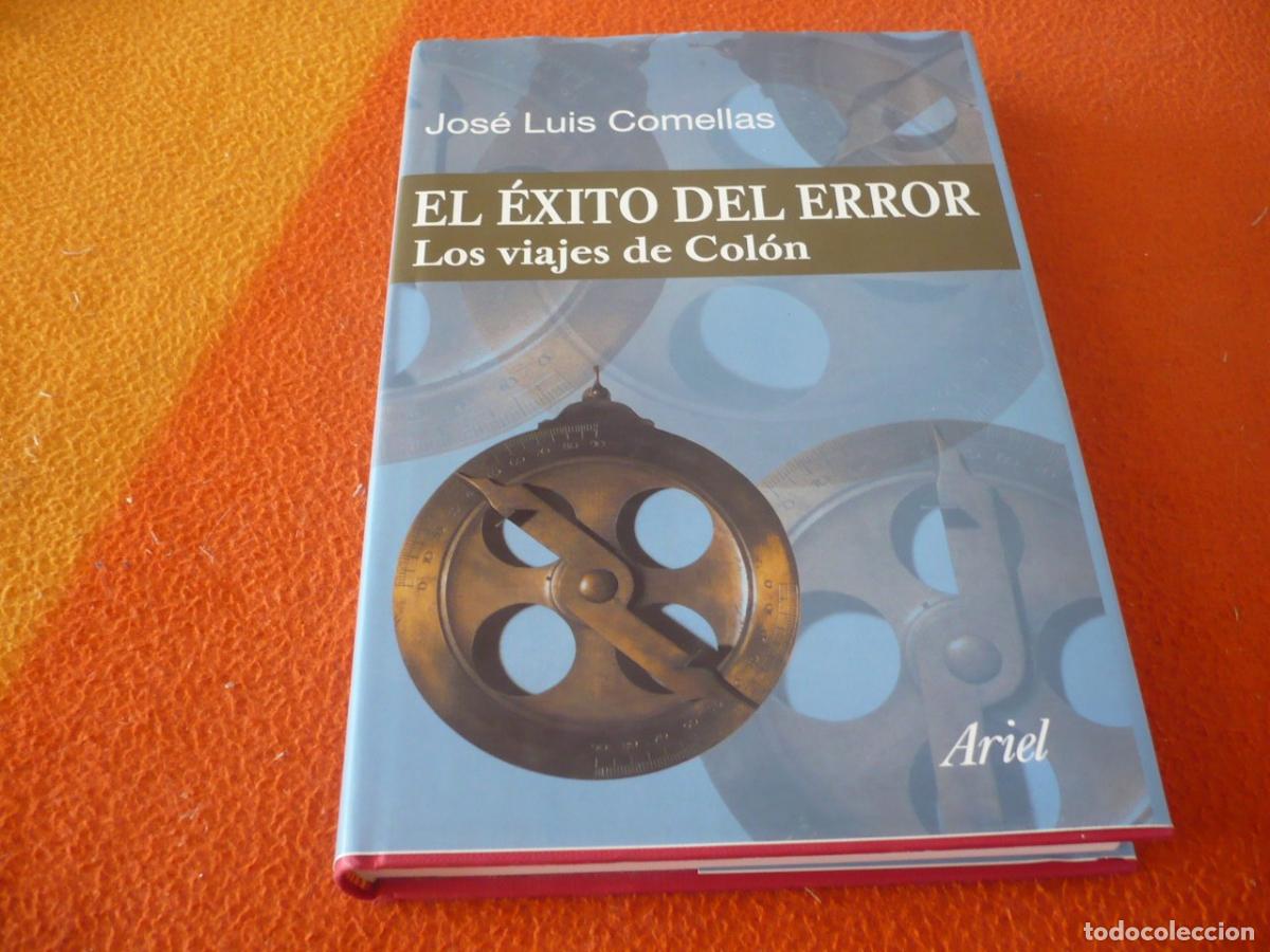 Libros de segunda mano: EL EXITO DEL ERROR LOS VIAJES DE COLON (COMELLAS) ARIEL DESCUBRIMIENTO AMERICA NAVEGACION ESPA&Ntilde;A