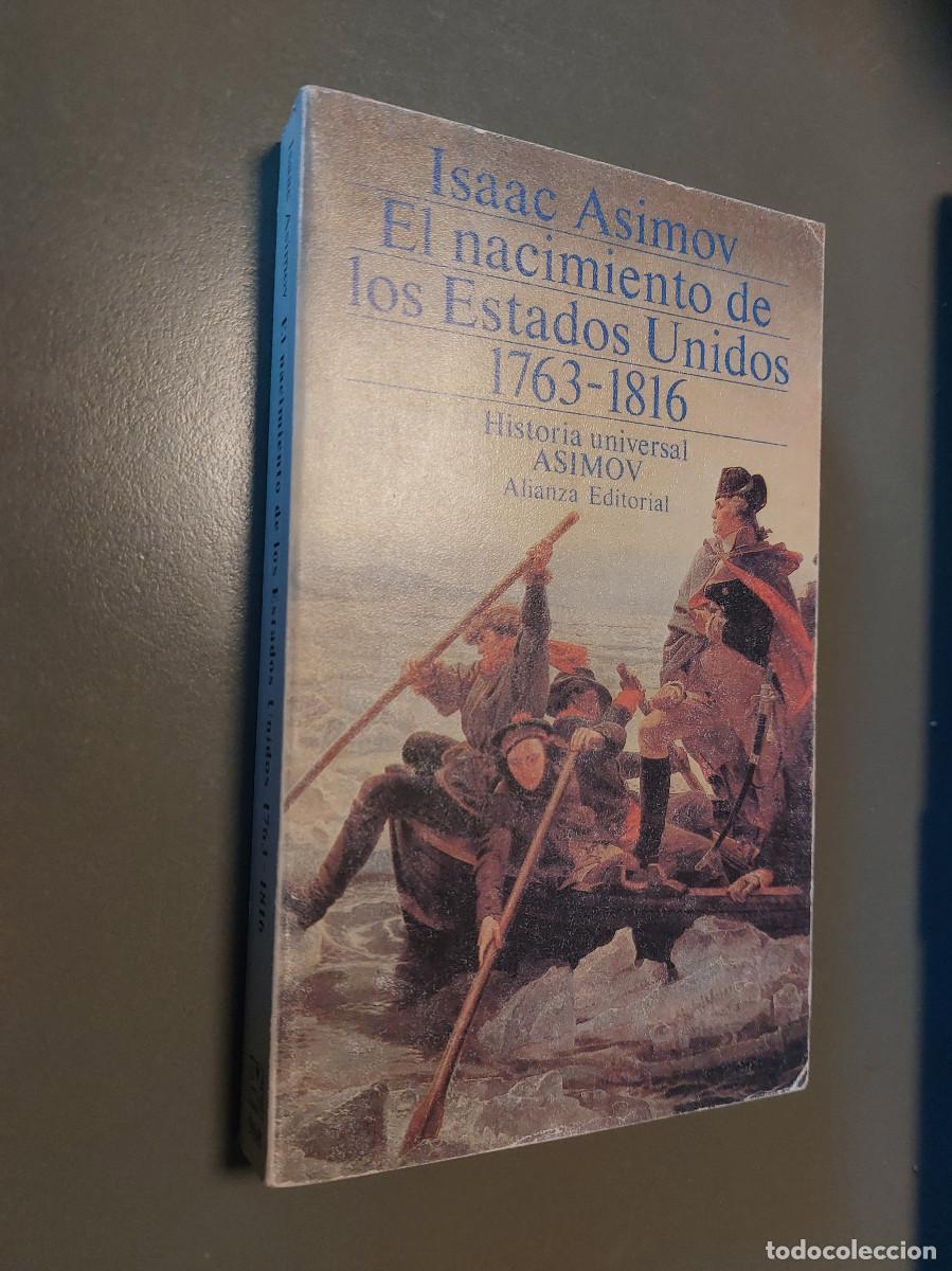 Libros de segunda mano: El nacimiento de los Estados Unidos. 1763-1816. Isaac Asimov. R&uacute;stica. Buen estado. caj. 146