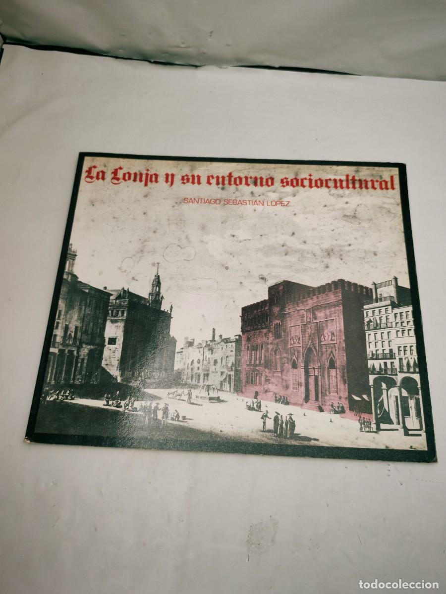 Gebrauchte B&uuml;cher: LA LONJA Y SU ENTORNO SOCIOCULTURAL (Dedicatoria y firma aut&oacute;grafa de autor, Primera edici&oacute;n)