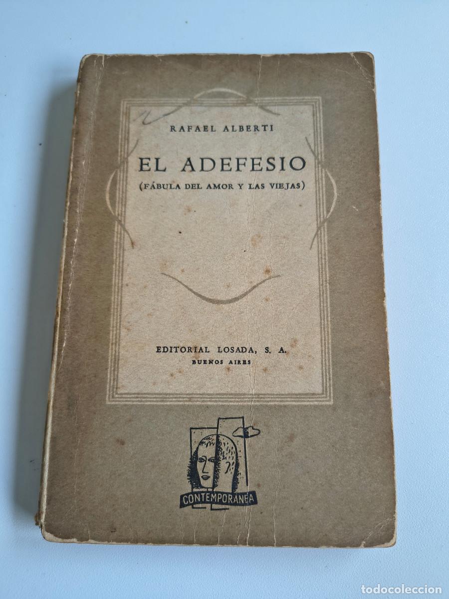 Libros de segunda mano: Rafael Alberti, El Adefesio (F&aacute;bula del Amor y las Viejas), Losada