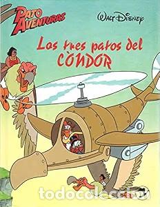 Libros de segunda mano: Los Tres Patos del Condor - Walt Disney - Ediciones Gaviota - Patoaventuras, N&ordm; 3