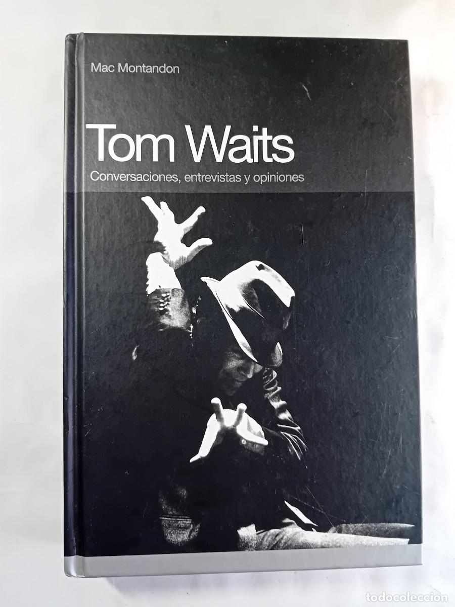 Libros de segunda mano: TOM WAITS, CONVERSACIONES , ENTREVISTAS Y OPINIONES, GLOBLALRHYTHM.