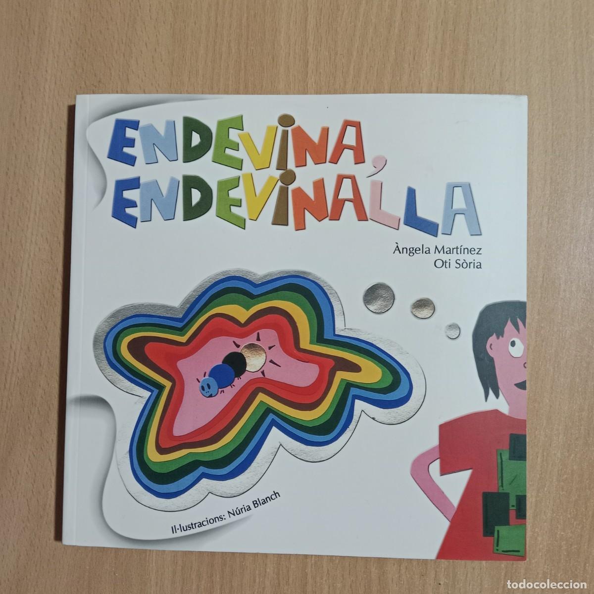 Libros de segunda mano: ENDEVINA, ENDEVINALLA - LLIBRE EN CATAL&Agrave; - A. MART&Iacute;NEZ Y OTI SORIA - EDICIONS 96 S.L. - A&Ntilde;O 2004.