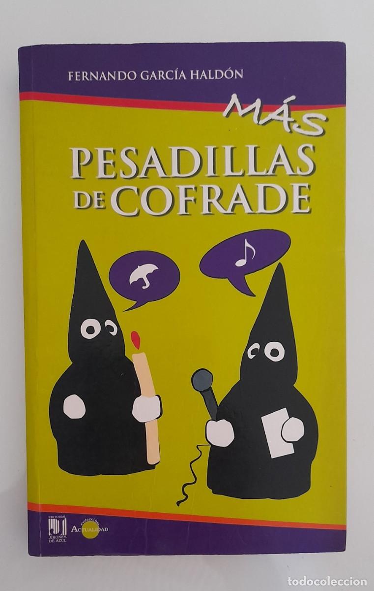 Libros de segunda mano: MAS PESADILLAS COFRADES FERNANDO GARCIA HALDON SEMANA SANTA SEVILLA