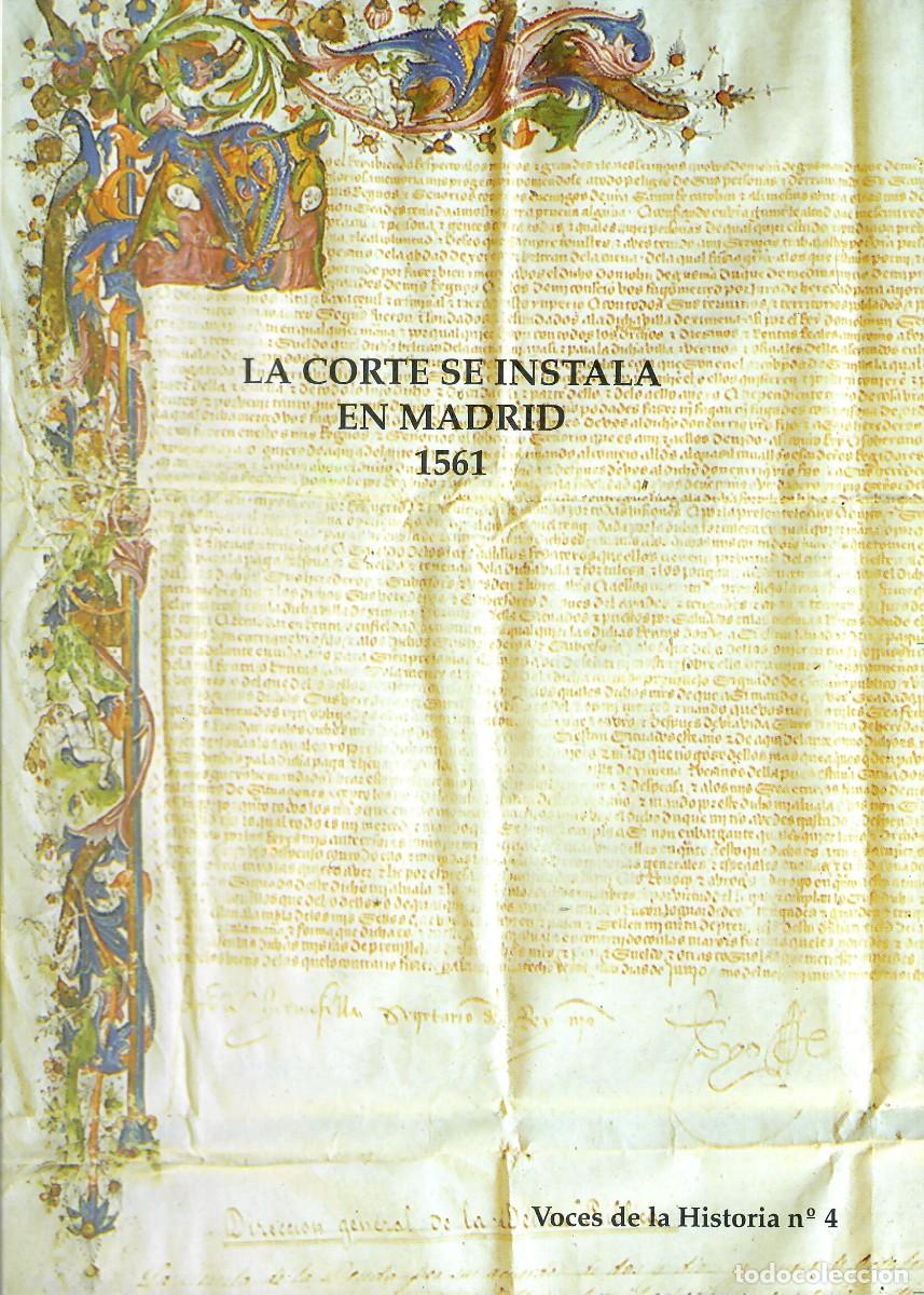 Libros de segunda mano: LA CORTE SE INSTALA EN MADRID 1561 (VOCES DE LA HISTORIA, N&ordm; 4)