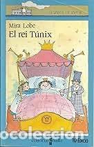 Libros de segunda mano: Rei Tunix, o - Mira Lobe - Ediciones Sm - O Barco de Vapor. Serie Azul