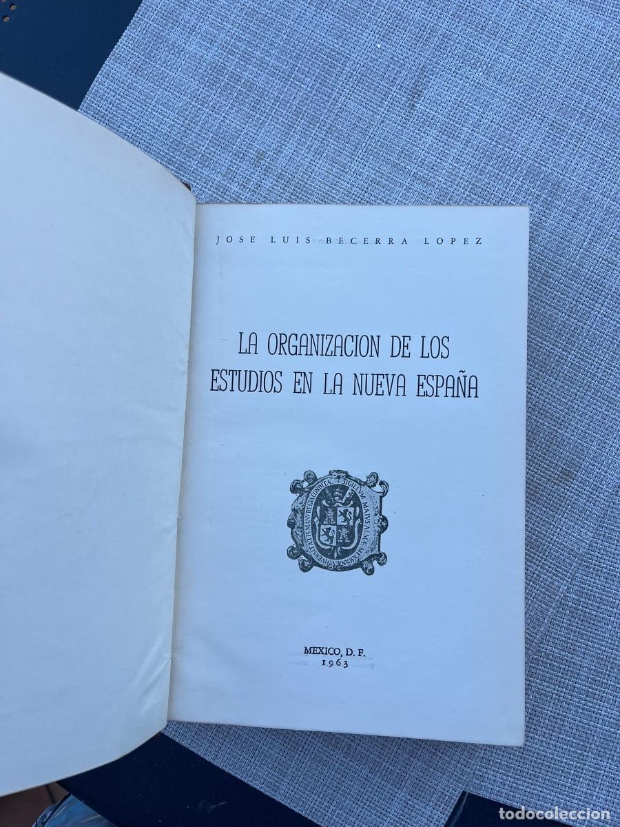 Libros de segunda mano: La organizaci&oacute;n de los estudios en la Nueva Espa&ntilde;a - Jos&eacute; Luis Becerra L&oacute;pez