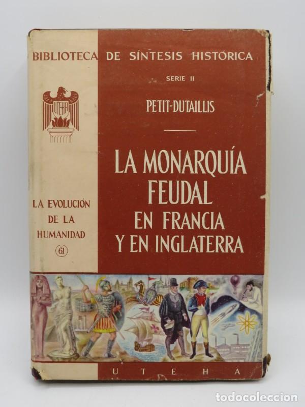 Libri di seconda mano: La monarqu&iacute;a feudal en Francia y en Inglaterra - Petit-Dutaillis - Editorial Uteha - 1961