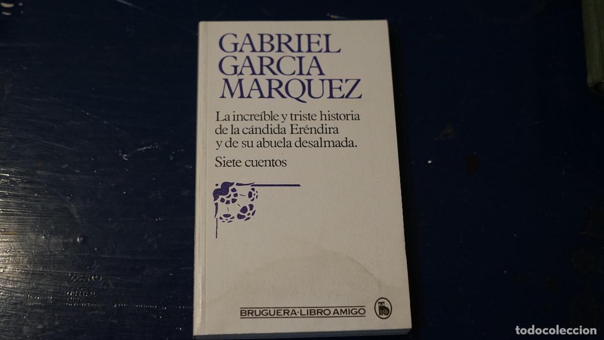 Libros de segunda mano: Gabriel Garc&iacute;a Marquez - La increible historia de la c&aacute;ndida Erendira y de su abuela desalmada
