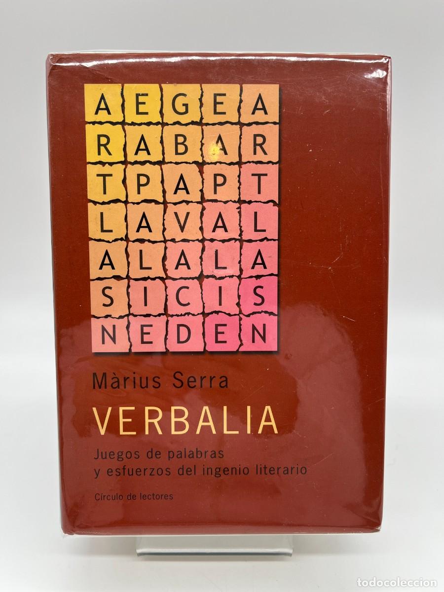 Libros de segunda mano: VERBALIA - JUEGOS DE PALABRAS Y ESFUERZOS DEL INGENIO LITERARIO de M. Serra (Ed. Circulo Lectores)